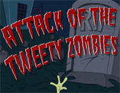 Attack Of The Tweety Zombies